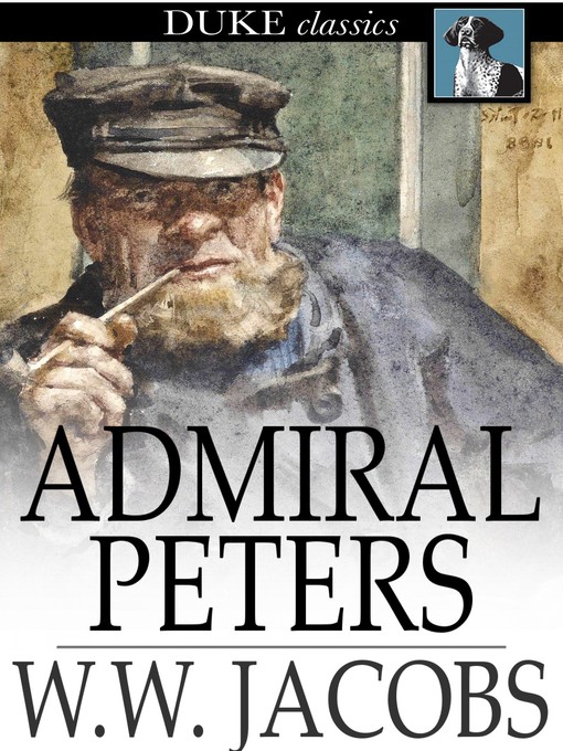 Title details for Admiral Peters by W. W. Jacobs - Available